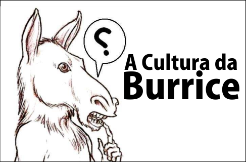A Cultura da Burrice